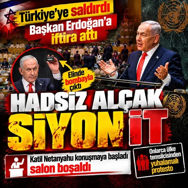 Kürsüde katil var: Netanyahu BMde konuşmaya başladı salon boşaldı! Başkan Erdoğanı ve Türkiyeyi hedef aldı