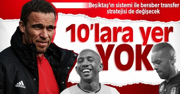 Beşiktaş’ın hocası Valerien Ismael’in sistemi ile beraber transfer stratejisi de değişecek