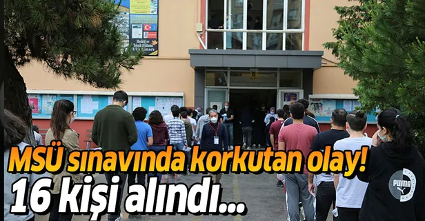 Son dakika: MSÜ sınavında rahatsızlanan öğrencinin testi pozitif çıktı, salondaki 16 kişi izolasyona alındı