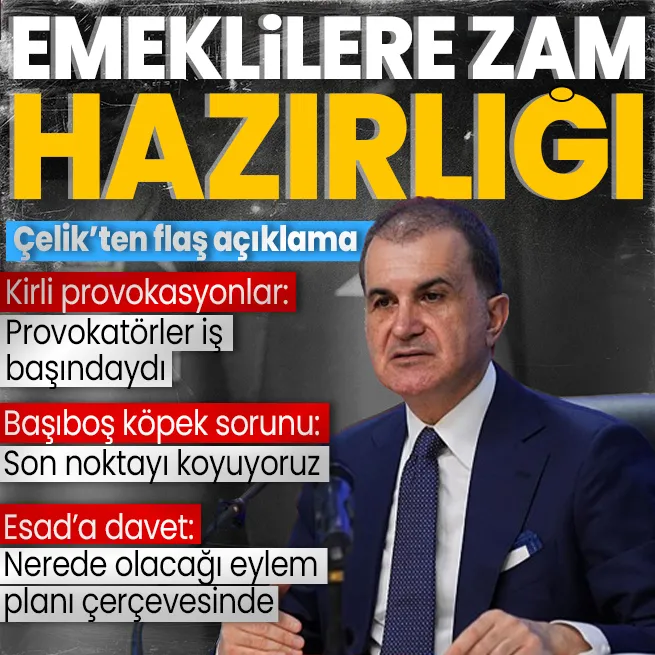 MYK sonrası önemli açıklamalar| AK Parti Sözcüsü Ömer Çelikten flaş emekli aylığı sözleri