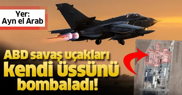 ABD savaş uçakları kendi üssünü bombaladı