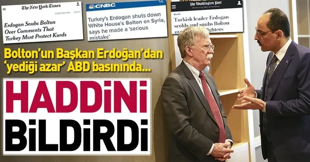 Bolton’un, Başkan Erdoğan’dan ’yediği azar’ ABD basınında