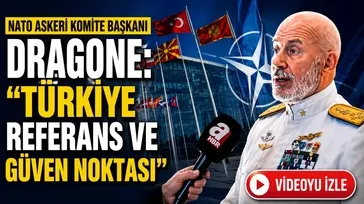NATO Askeri Komite Başkanı Dragone: "Türkiye referans ve güven noktası"