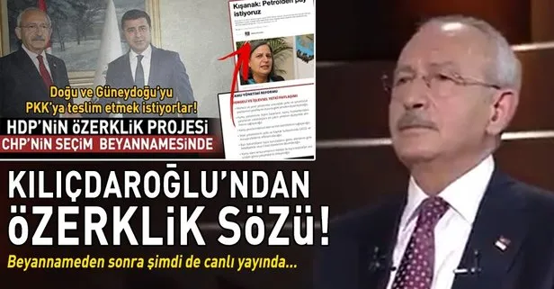 Kemal Kılıçdaroğlu’ndan canlı yayında özerklik sözü
