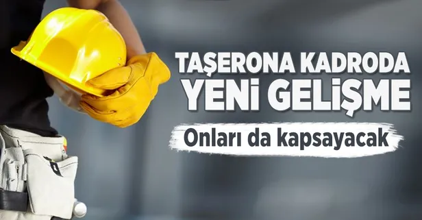 Taşerona kadroda flaş gelişme