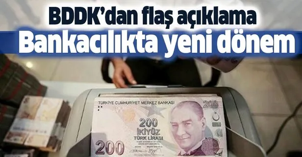 Son dakika: BDDK duyurdu! Bankacılıkta yeni dönem!