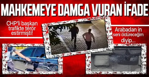 CHP’li Fethiye Belediye Başkanı Alim Karaca trafikte terör estirmişti! Mahkemeye damga vuran tanık ifadesi