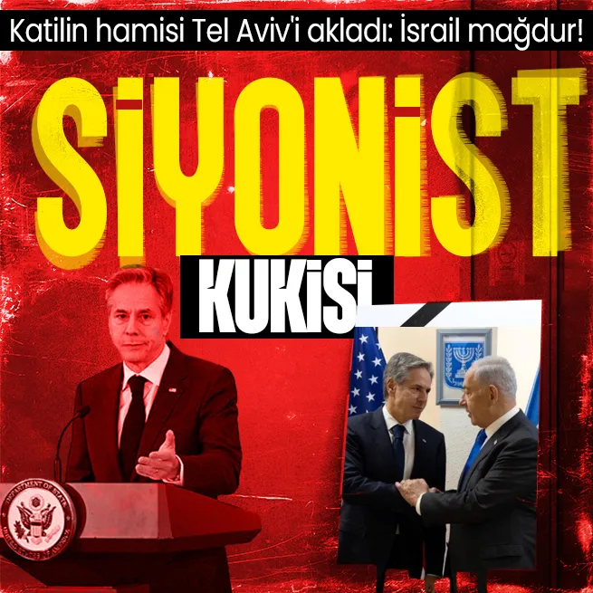 ABD Dışişleri Bakanı Blinken yine siyoniste arka çıktı: İsrail mağdur