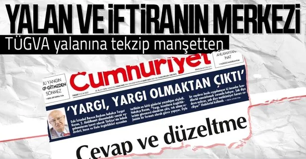 Yalan ve iftiranın merkezi Cumhuriyet Gazetesi, TÜGVA’yı hedef alan manşetiyle ilgili tekzip metni yayınladı