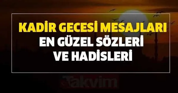 Kadir Gecesi Mesajlari En Guzel Sozleri Ve Hadisleri Kadir Gecesi 2020 Resimli Mesajlari Kisa Ve Anlamli Sozler Takvim