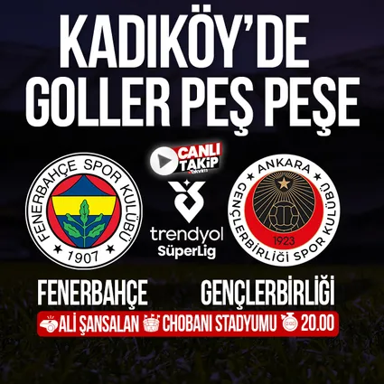 Fenerbahçe - Gençlerbirliği | SÜPER LİG CANLI