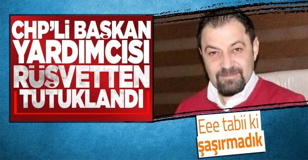 CHP’li başkan yardımcısı rüşvetten tutuklandı