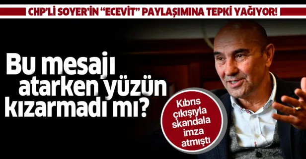 CHP'li Tunç Soyer'in 'Ecevit' paylaşımına sosyal medyadan tepki yağıyor: Bu mesajı atarken yüzün kızarmadı mı?