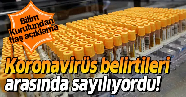 Koronavirüs belirtileri arasında sayılıyordu! Bilim Kurulundan flaş açıklama!-1