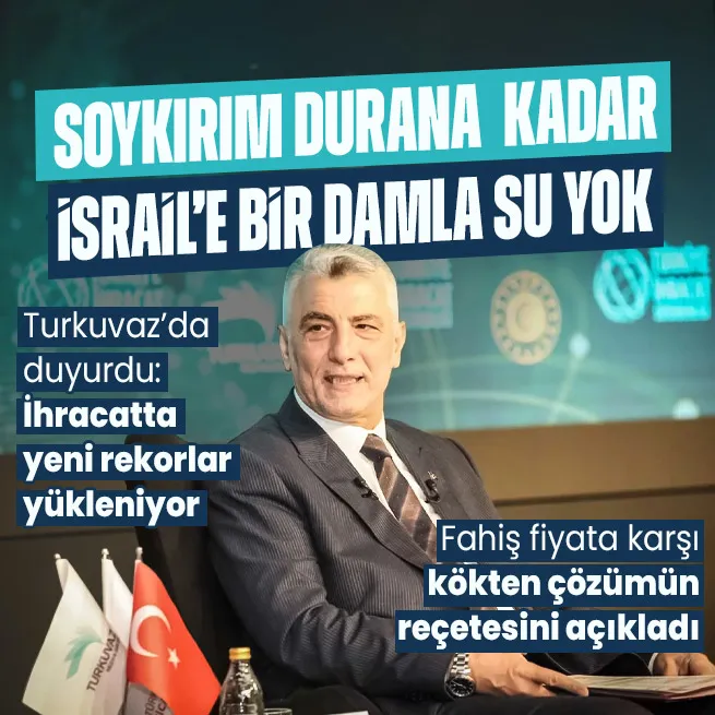 Ticaret Bakanı Ömer Bolat Turkuvazdaki Türkiye İhracat Seferberliği Zirvesinde konuştu: Ateşkes olana kadar İsraile ticaret yok