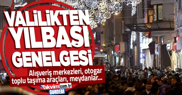 Son dakika: İstanbul Valiliği'nden yılbaşı tedbirleri açıklaması!