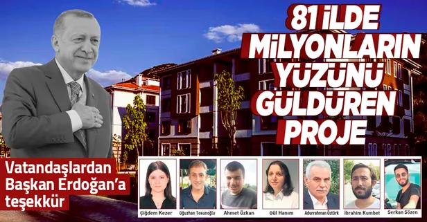 81 ilde milyonların yüzünü güldüren proje: Başkan Erdoğan'a teşekkür