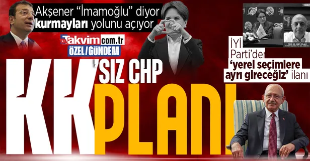 İYİ Parti'den 'seçimlere ayrı gireceğiz' ilanı! Akşener'in İmamoğlu ve "Kılıçdaroğlu'suz CHP" planı: "Millet İttifakı yasal olarak sonlandı"