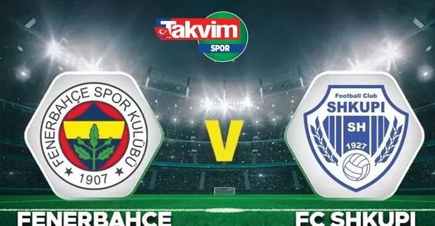 Fenerbahçe - Shkupi CANLI MAÇ İZLE! FB - Shkupi maçı canlı izle YOUTUBE KATIL bedava kesintisiz şifresiz!