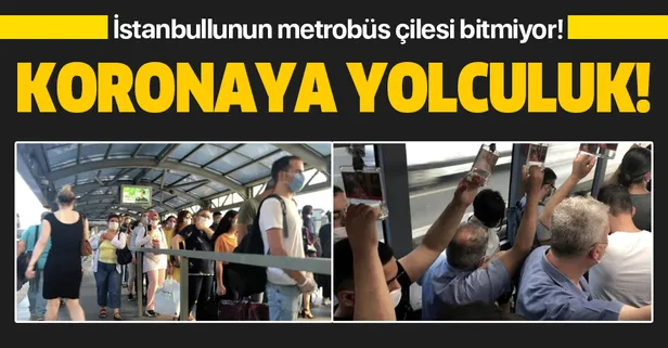 İstanbul'da endişe yaratan görüntü! Metrobüslerde sosyal mesafesiz yolculuk kameralarda