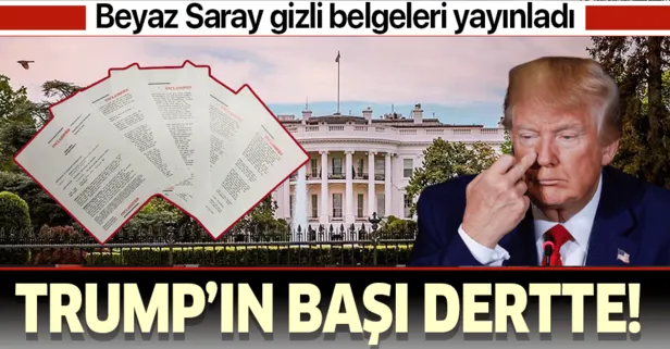 Dünya bunu konuşuyor! Beyaz Saray o dokümanları yayınladı! Trump...