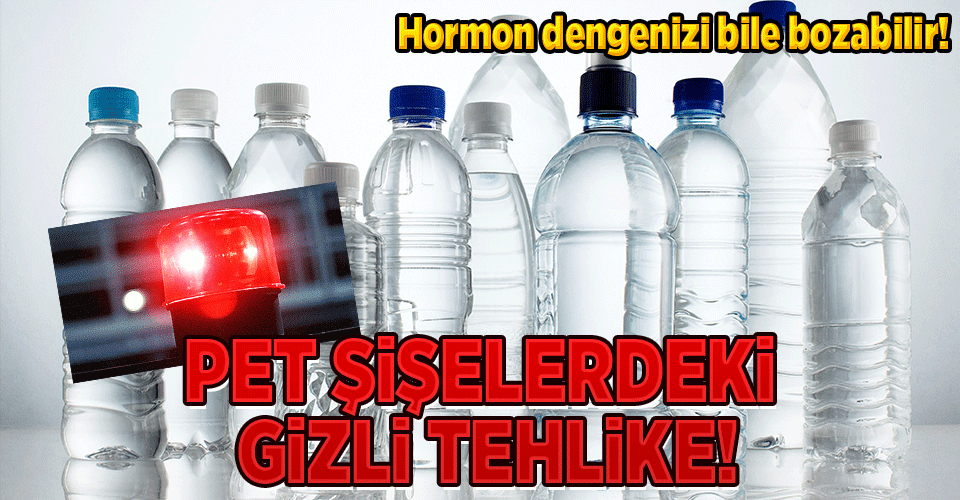 Pet şişeler hakkında bilmeniz gerekenler!
