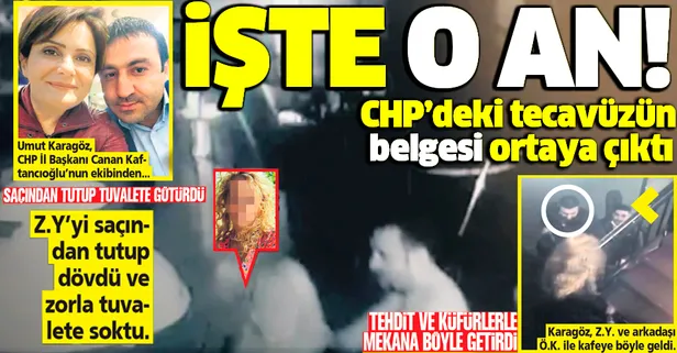 CHP’deki tecavüzün belgesi ortaya çıktı: CHP'li Umut Karagöz genç kadını zorla alıkoyarak taciz etti