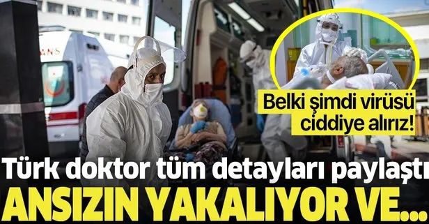 Koronavirüse yakalanan ve ardından iyileşen Türk doktor tüm detayları paylaştı! Ansızın yakalıyor ve...