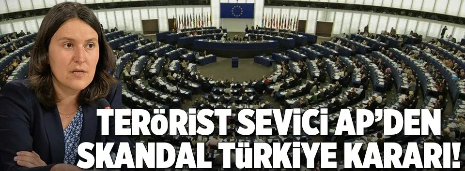Terörist sevici AP’den skandal Türkiye kararı