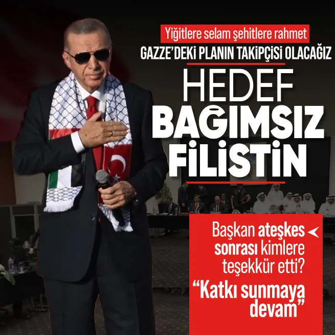 Başkan Erdoğan’dan Gazze’deki ateşkes sonrası ilk mesajı: Bağımsız Filistin için mücadelemizi sürdüreceğiz