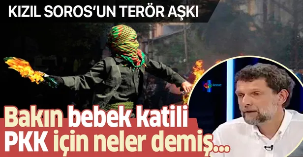 Kızıl Soros Osman Kavala'nın terör aşkı! Bakın bebek katili PKK'lılar için neler demiş...
