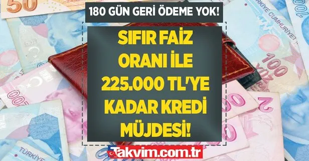 180 gün ödemesiz sıfır faiz oranı ile 275.000 TL’ye kadar kredi müjdesi verildi!