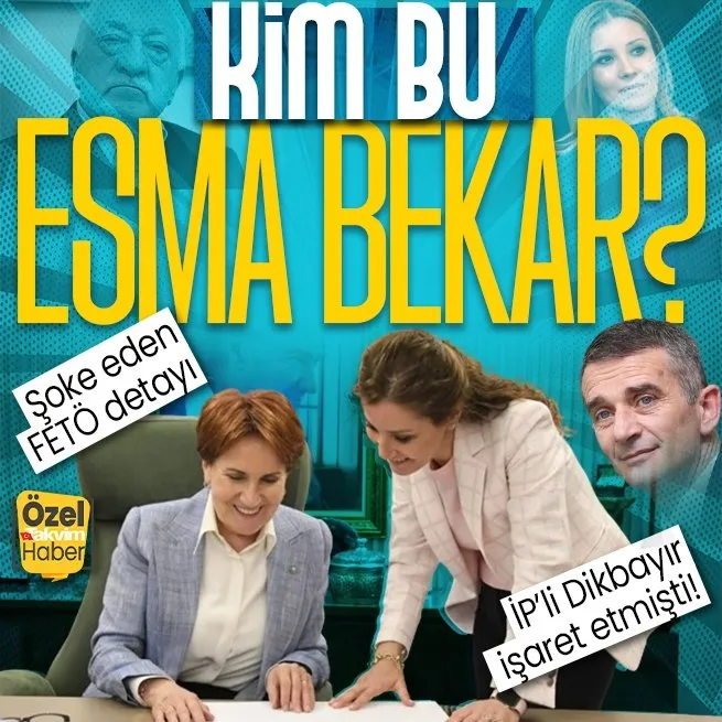 İYİ Parti Sakarya Milletvekili Ümit Dikbayır’ın işaret ettiği Meral Akşener’in özel kalemi Esma Bekar kim? Şoke eden FETÖ detayı