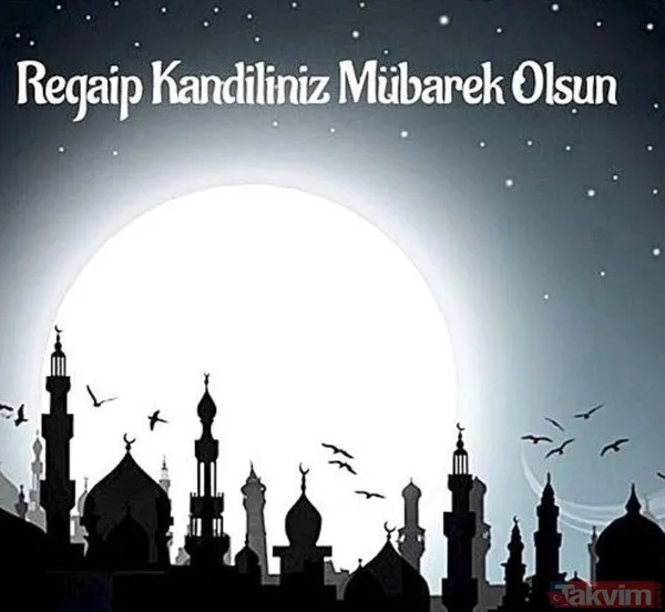 Regaip Kandili ne zaman? Regaip Kandili'nde hangi dualar okunur nasıl ibadet edilir? - 49