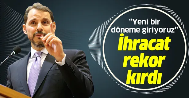 Hazine ve Maliye Bakanı Berat Albayrak: İhracatın her geçen gün güç kazandığı yeni bir döneme giriyoruz