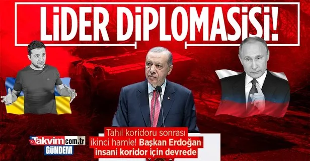 İnsani koridor için kritik temaslar! Başkan Erdoğan Rusya Devlet Başkanı Putin ve Ukrayna Devlet Başkanı Zelenskiy ile görüşecek