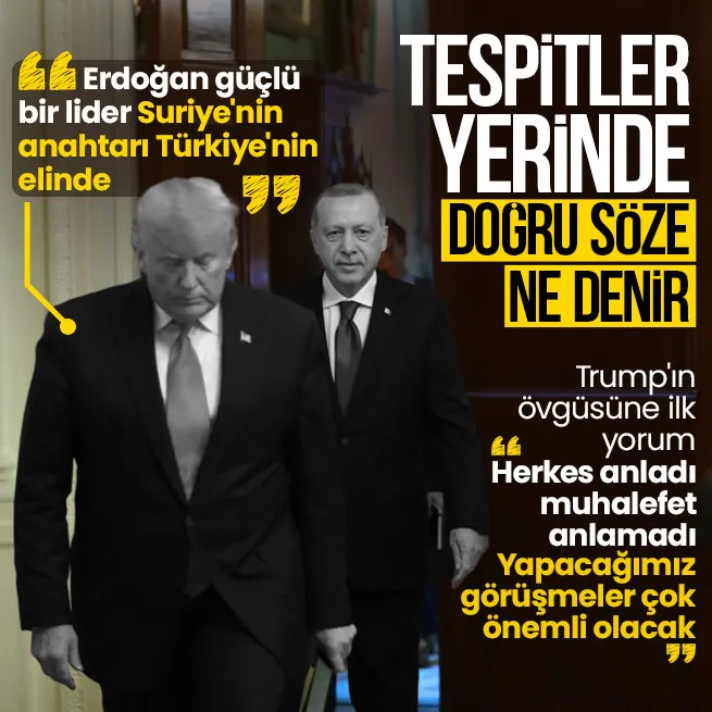 Başkan Erdoğandan Donald Trumpın övgülerine yanıt: Doğru söze ne denir? Tespitler yerinde