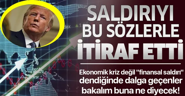 Trump'tan itiraf gibi açıklama! Ekonomik kriz değil "finansal saldırı" dendiğinde dalga geçenler hala inkar edebilecek mi?