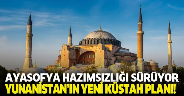 Yunanistan'dan yeni Ayasofya girişimi! Eylem planına hazırlanıyorlar