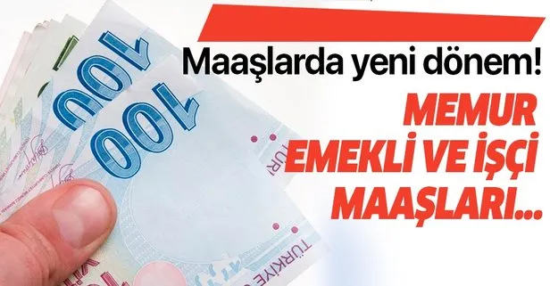 Maaşlarda yeni dönem! Memur, emekli ve işçi maaşları değişecek!
