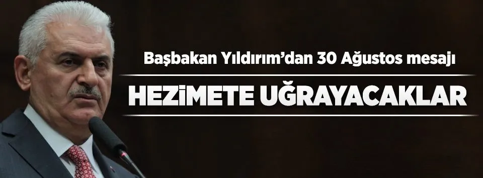 Başbakan Yıldırım’dan 30 Ağustos mesajı