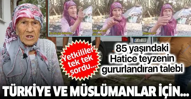 85 yaşındaki Hatice teyzenin gururlandıran isteği: Müslümanlar için Türkiye için bayrak istiyorum
