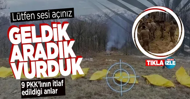 9 teröristin öldürüldüğü operasyondan özel görüntüler: Lütfen sesi açınız!