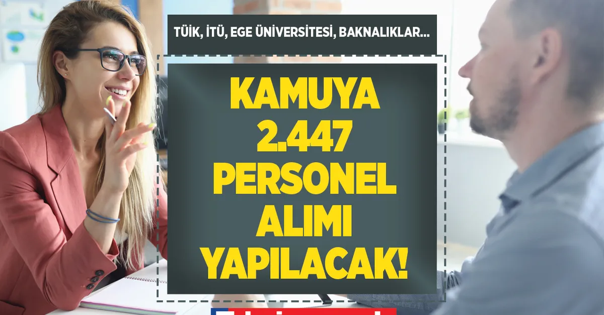 Kamuya 2.477 personel alınacak! Ortaokul, lisans, önlisans mezunu herkes başvurabilir! TÜİK, İTÜ, Ege ve Ankara Üniversitesi, Tarım ve Orman Bakanlığı...