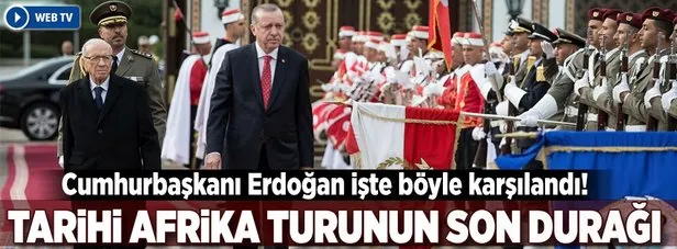 Cumhurbaşkanı Erdoğan Afrika turunun son durağı Tunus’ta