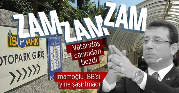 CHP'li İBB Başkanı Ekrem İmamoğlu vatandaşı zamla boğuyor! İSPARK ücretlerine yüzde 25 zam geldi