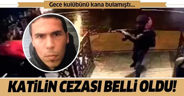 Son dakika: Reina katili Abdulkadir Masharipov’a ceza yağdı!