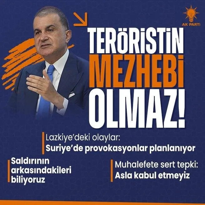 AK Parti Sözcüsü Ömer Çelik’ten Lazkiye’de yaşananlar hakkında: Teröristin mezhebi olmaz