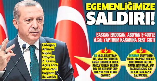 Başkan Erdoğan ABD’nin S-400’le ilgili küstah yaptırım kararına sert çıktı: Egemenliğimize saldırı