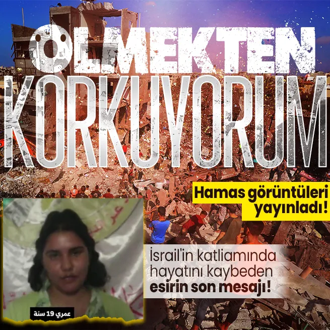 İsrailin bombardımanında hayatını kaybeden İsrailli esirin son mesajı: Ölmekten korkuyoruz
